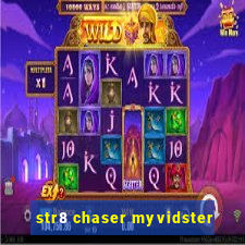 str8 chaser myvidster